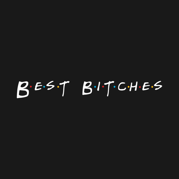 Best Bitches by OneBlueWolf