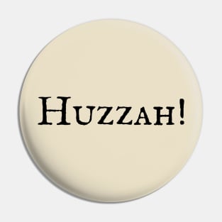 Huzzah Pin