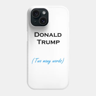 President Donald Trump words Phone Case