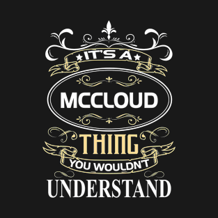 Mccloud Name Shirt It's A Mccloud Thing You Wouldn't Understand T-Shirt