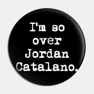 I’m so over Jordan Catalano Pin