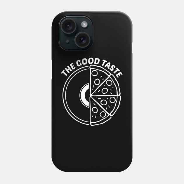 Funny Vinyl Pizza The Good Taste Phone Case by A Comic Wizard