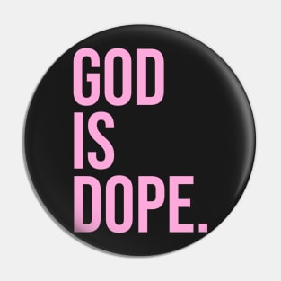 God is Dope. Pin