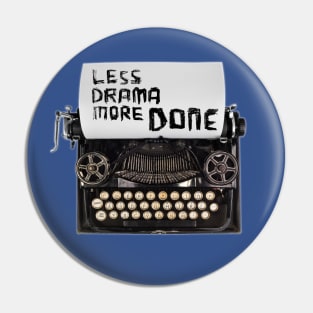 Less Drama More DONE, Typewriter Pin