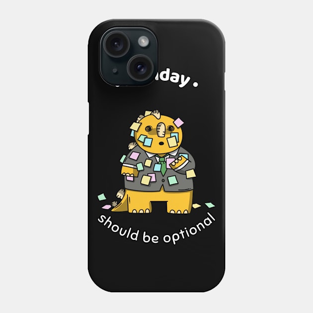 Monday Should Be Optional Phone Case by Dankest Merch