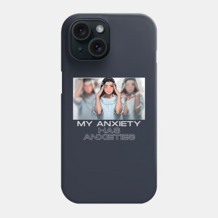 My Anxiety has anxieties (girl holding head) Phone Case