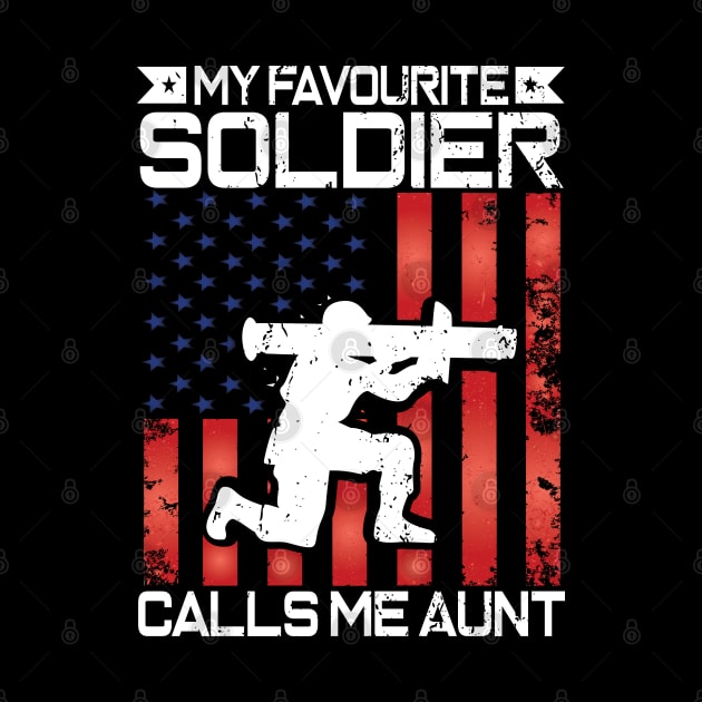 My Favorite Soldier Calls Me Aunt Proud Military Aunt Gift by BadDesignCo