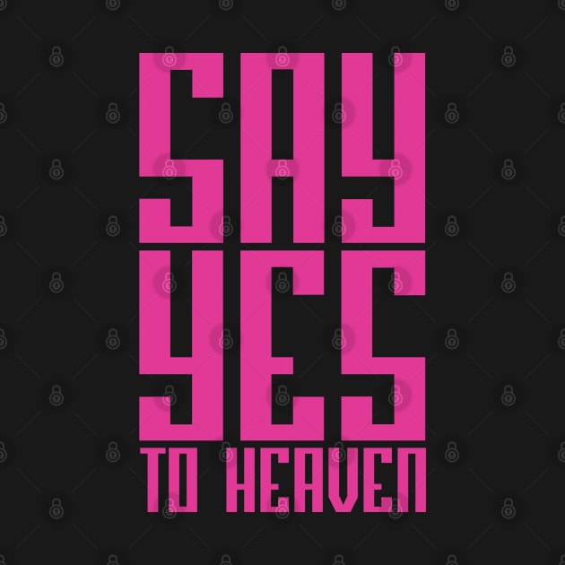 SAY YES TO HEAVEN by JAMMETA