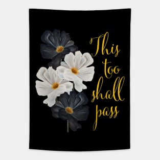 This too shall pass typography black and white flowers Tapestry