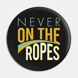 Boxing Never on the Ropes Pin