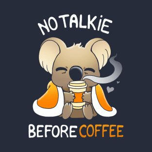 No Talkie Before Coffee T-Shirt