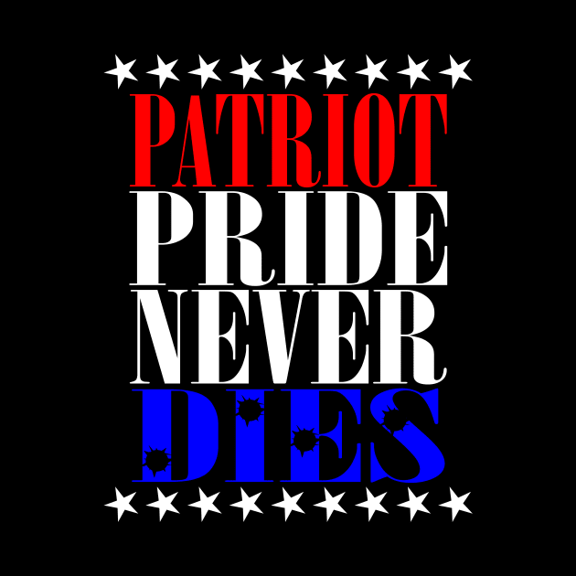 Patriot Pride Never Dies by machasting