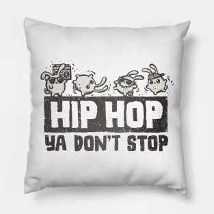 Hip Hop- Ya Don't Stop Pillow