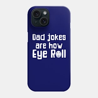 Dad Jokes Are How Eye Roll Funny Gift For Dad Phone Case