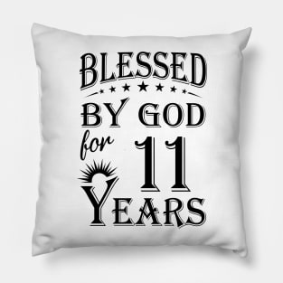 Blessed By God For 11 Years Pillow