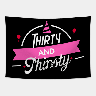 30th Birthday Thirty and Thirsty Celebration Party Tapestry