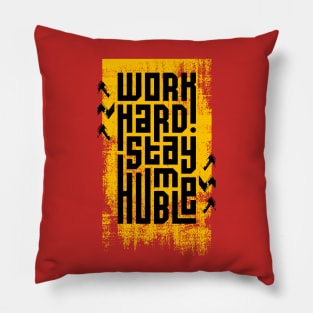 Work Hard Stay Humble Pillow