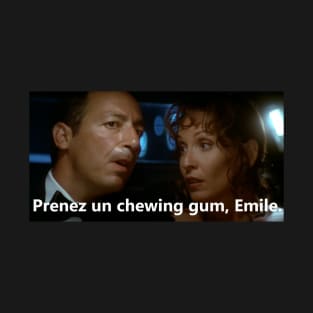 Prenez un chewing-gum, Emile - LCDLP T-Shirt