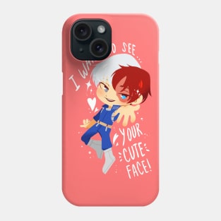 I Want To See Your Cute Face - Todoroki Phone Case