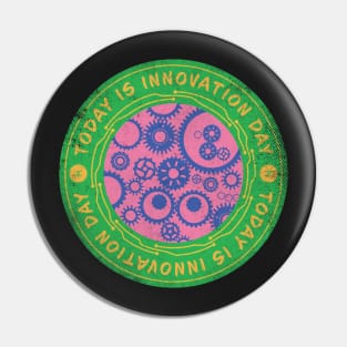 Today is Innovation Day Pin