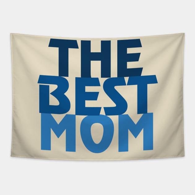 The Best Mom Tapestry by NAVODAR