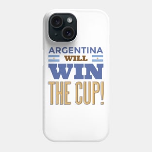 Argentina will win the cup Phone Case