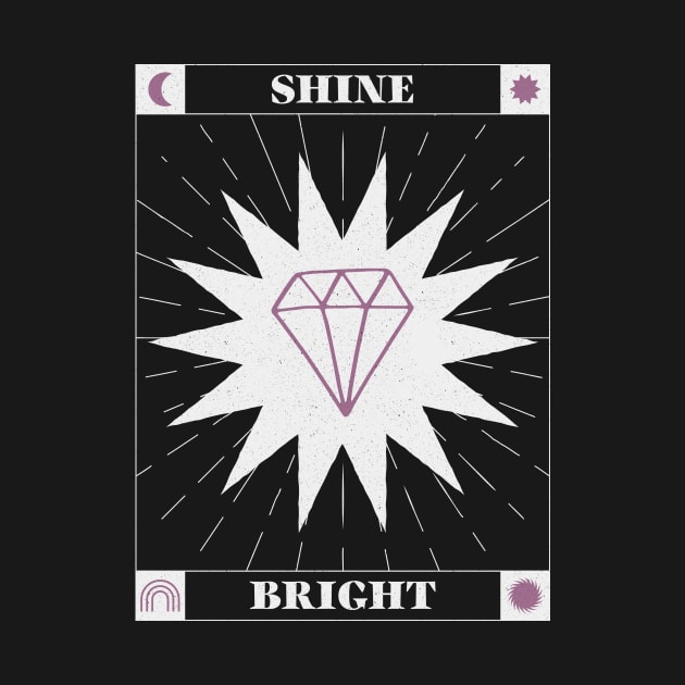 Shine Bright like a Diamond by Tip Top Tee's