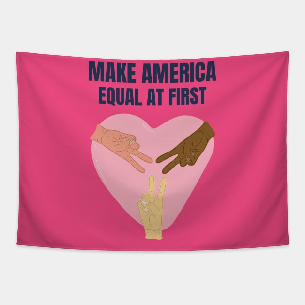 Make America Equal | Equality For All Tapestry by bloomby