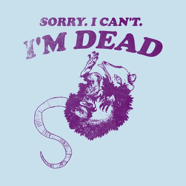 Sorry I Can't I'm Dead . Retro cartoon T-shirt, vintage cartoon tee, meme T-shirt, unisex by Y2KERA