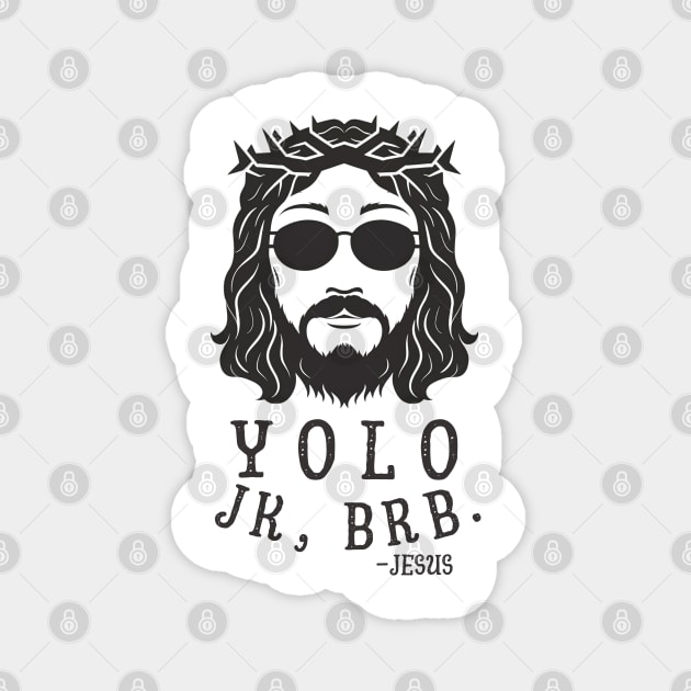 Yolo Jk Brb Jesus Easter Day Magnet by Aldrvnd