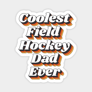 Coolest Field Hockey Dad Ever Magnet