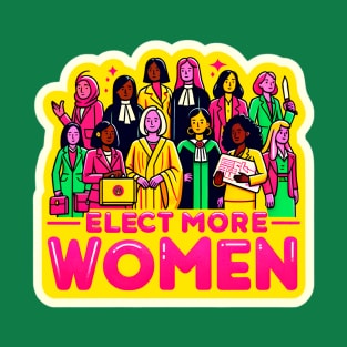 Women in Power - Elect More Women Elections 2024 T-Shirt