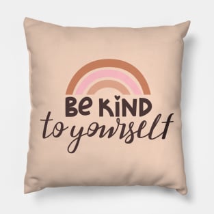 Be kind to yourself positive lettering phrase. Self care,  love yourself design. Pillow