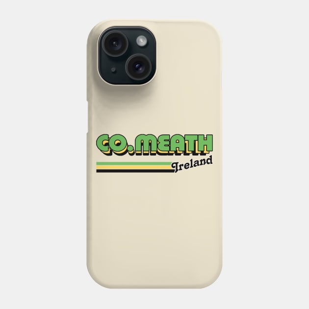 County Meath / Irish Retro County Pride Design Phone Case by feck!