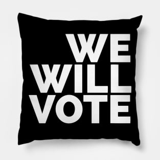 We Will Vote Pillow