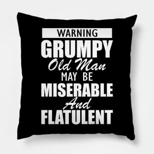 Grandpa - Warning grumpy old man may be miserable and flatulent Pillow