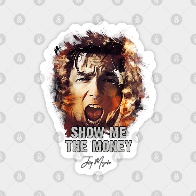 Show me the Money - Jerry Maguire Magnet by Naumovski