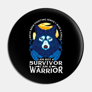 I Am Not A Survivor I Am A Warrior Fierce Wolf Pin