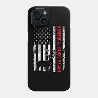 America Buck Yeah 4Th Of July Deer Hunting Day Phone Case