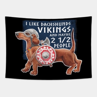 I like Vikings and Dachshunds and Maybe 2 1/2 People Tapestry