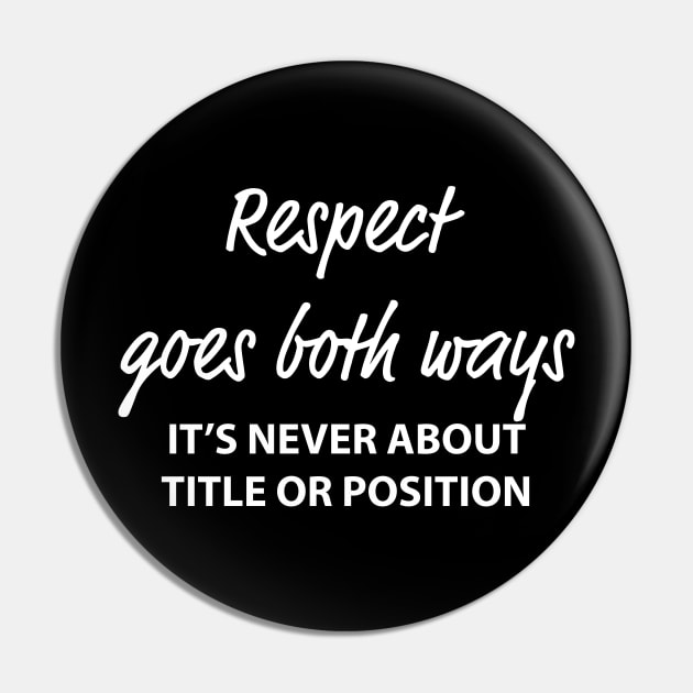 Respect Goes Both Ways Pin by islander