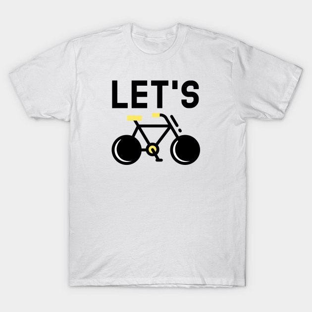 Let's Cycle - Cycling - T-Shirt | TeePublic