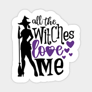 All The Witches Love Me Magnet