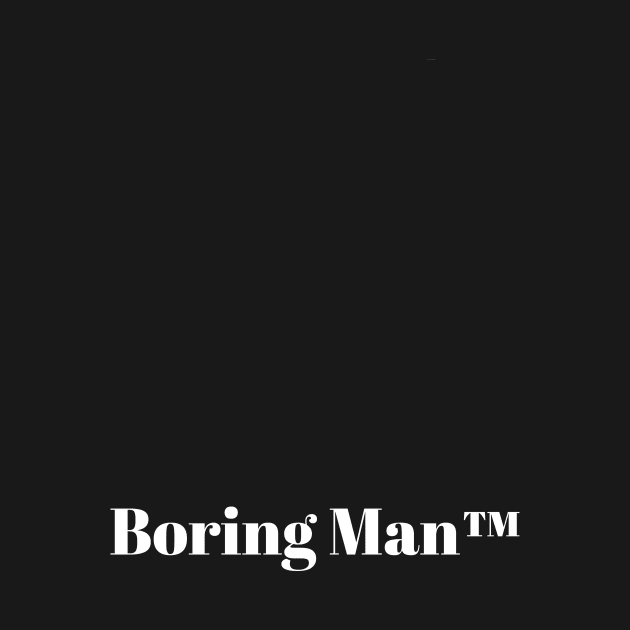 Boring Man by Johannes T. Evans