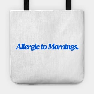 allergic to mornings Tote