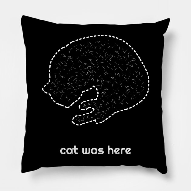 Cat was Here (white cat hair) Pillow by curiousQ