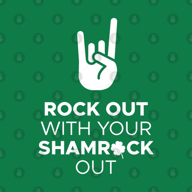 Rock Out With Your Shamrock Out by creativecurly