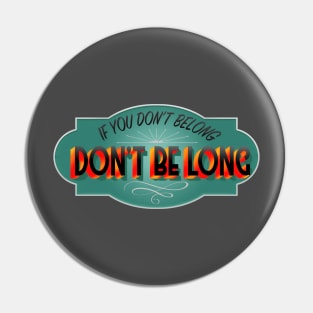 If you don't belong... Pin