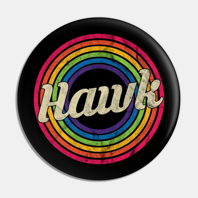 Hawk - Retro Rainbow Faded-Style Pin by MaydenArt