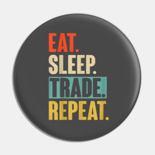 Eat Sleep Trade Repeat Crypto Pin